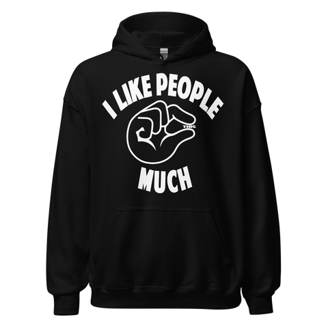 I LIKE PEOPLE this MUCH HOODIE